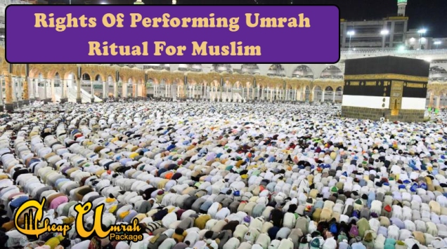 Rights-Of-Performing-Umrah-Ritual-For-Muslim